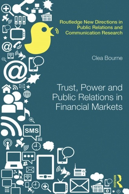 Clea Bourne - Trust, Power and Public Relations in Financial Markets, E-bok
