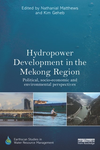 Kim Geheb, Nathanial Matthews - Hydropower Development in the Mekong Region, E-bok