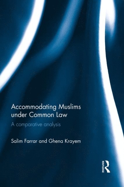 Salim Farrar, Ghena Krayem - Accommodating Muslims under Common Law, E-bok