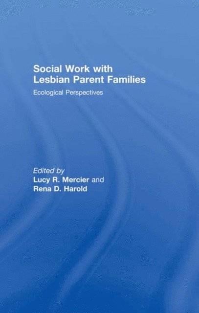 Rena D Harold, Lucy R Mercier - Social Work with Lesbian Parent Families, E-bok. Tillgänglighet: Lägg i varukorg
