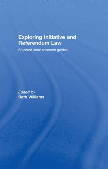 Beth Williams - Exploring Initiative and Referendum Law, E-bok