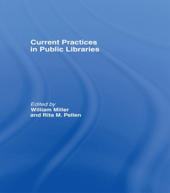 Rita M. Pellen, William Miller - Current Practices in Public Libraries, E-bok