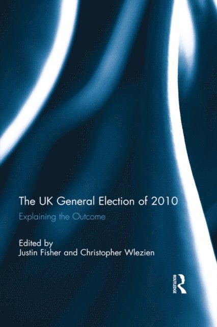 Christopher Wlezien, Justin Fisher - UK General Election of 2010, E-bok