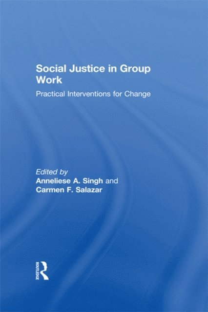 Carmen Salazar, Anneliese Singh - Social Justice in Group Work, E-bok