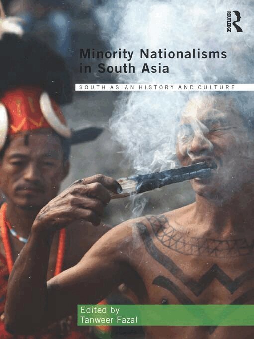 Tanweer Fazal - Minority Nationalisms in South Asia, E-bok