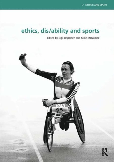 Mike J. McNamee, Ejgil Jespersen - Ethics, Disability and Sports, E-bok