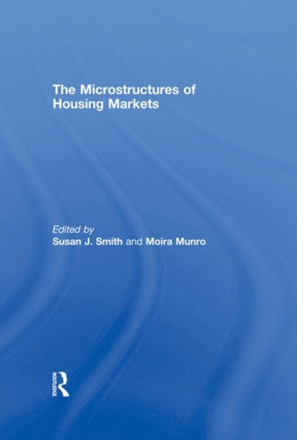 Moira Munro, Susan J. Smith - Microstructures of Housing Markets, E-bok