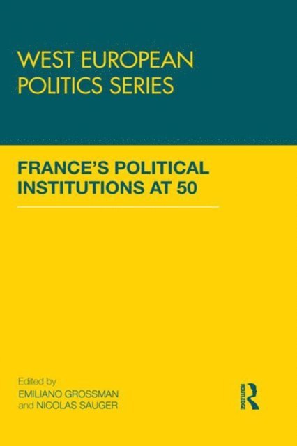 Nicolas Sauger, Emiliano Grossman - France's Political Institutions at 50, E-bok