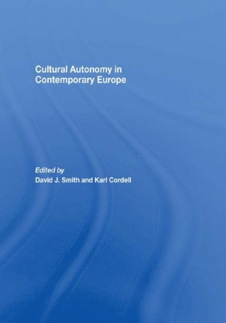 Karl Cordell, David J. Smith - Cultural Autonomy in Contemporary Europe, E-bok