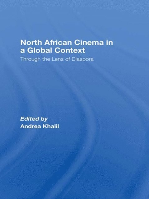 Andrea Khalil - North African Cinema in a Global Context, E-bok