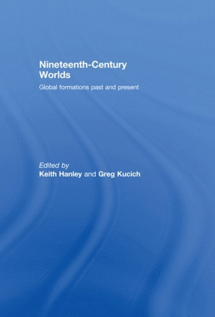 Greg Kucich, Keith Hanley - Nineteenth-Century Worlds, E-bok