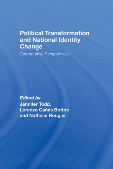Nathalie Rougier, Lorenzo Canas Bottos, Jennifer Todd - Political Transformation and National Identity Change, E-bok