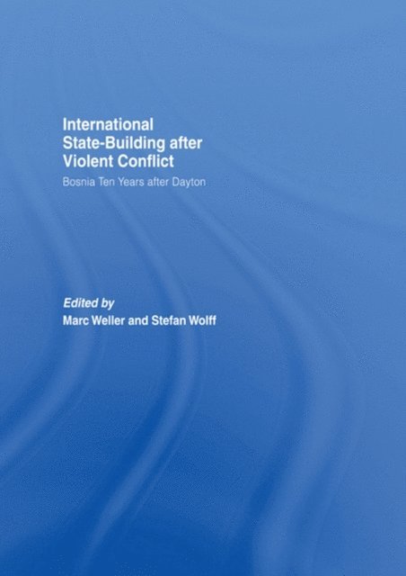 Stefan Wolff, Marc Weller - Internationalized State-Building after Violent Conflict, E-bok