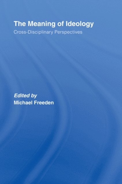 Michael Freeden - Meaning of Ideology, E-bok