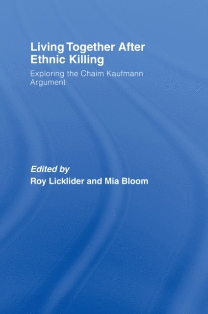 Mia Bloom, Roy Licklider - Living Together After Ethnic Killing, E-bok