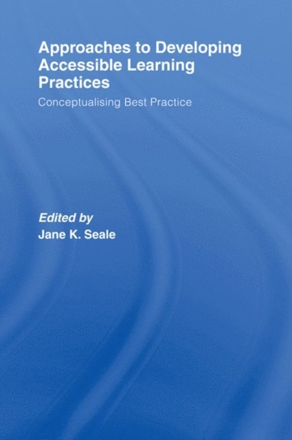Jane Seale - Approaches to Developing Accessible Learning Experiences, E-bok