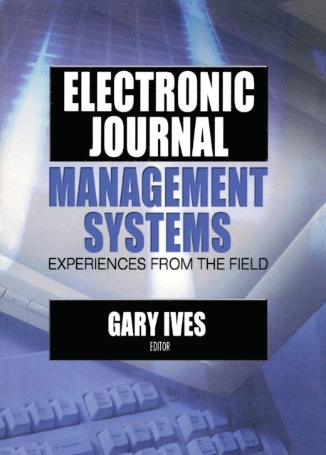 Gary W Ives - Electronic Journal Management Systems, E-bok