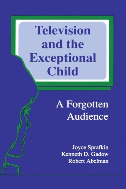 Robert Abelman, Kenneth D. Gadow, Joyce Sprafkin - Television and the Exceptional Child, E-bok