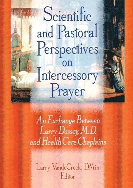 Larry Van De Creek - Scientific and Pastoral Perspectives on Intercessory Prayer, E-bok