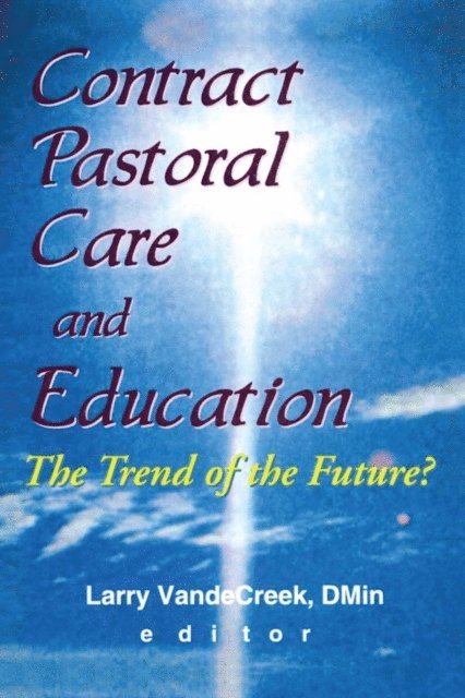 Larry Van De Creek - Contract Pastoral Care and Education, E-bok