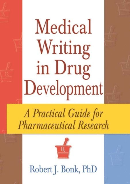 Robert J Bonk - Medical Writing in Drug Development, E-bok