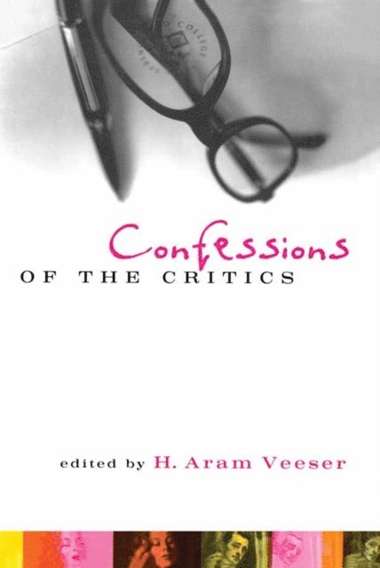 H. Aram Veeser - Confessions of the Critics, E-bok