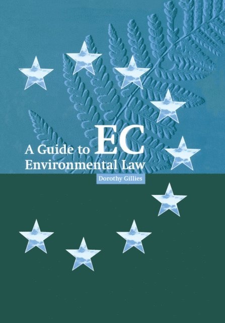 Dorothy Gillies - Guide to EC Environmental Law, E-bok