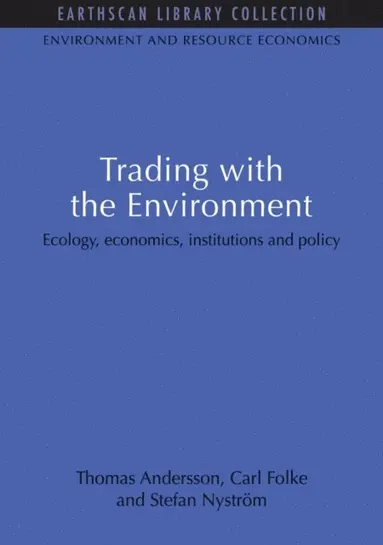 Stefan Nystrom, Carl Folke, Thomas Andersson - Trading with the Environment, E-bok