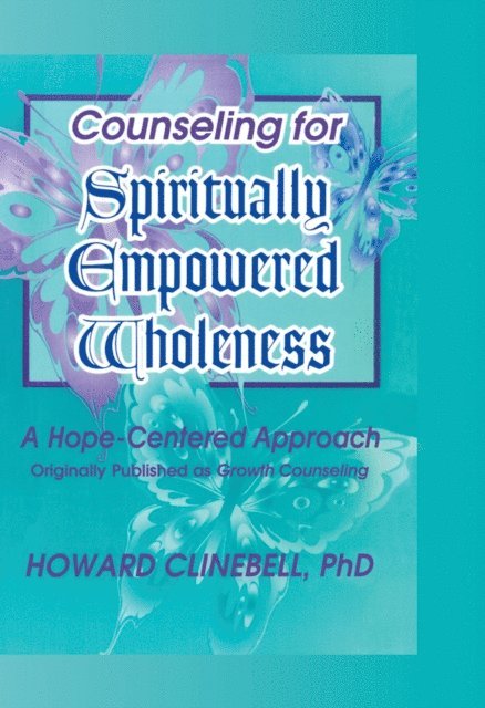 Howard Clinebell, William M Clements - Counseling for Spiritually Empowered Wholeness, E-bok