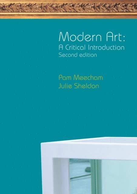 Julie Sheldon, Pam Meecham - Modern Art: A Critical Introduction, E-bok