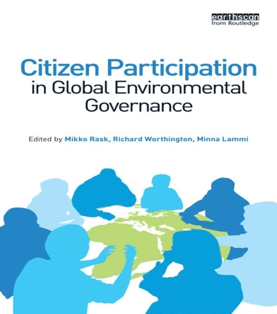 Lammi Minna, Mikko Rask, Richard Worthington - Citizen Participation in Global Environmental Governance, E-bok