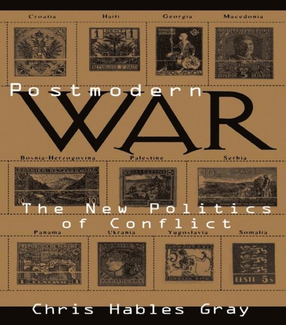 Chris Hables Gray - Postmodern War, E-bok