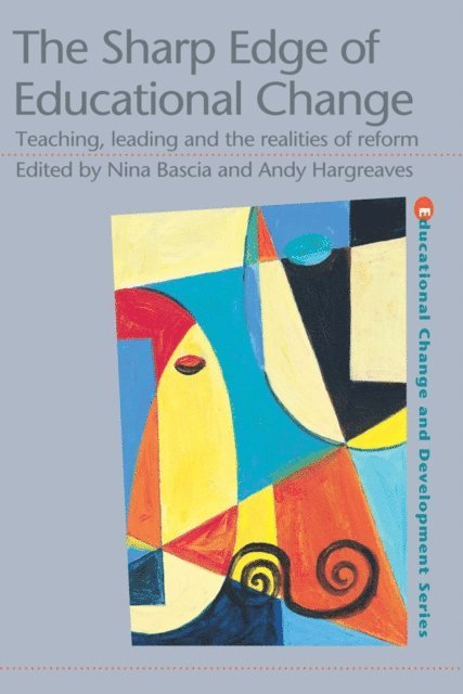 Andy Hargreaves, Nina Bascia - Sharp Edge of Educational Change, E-bok