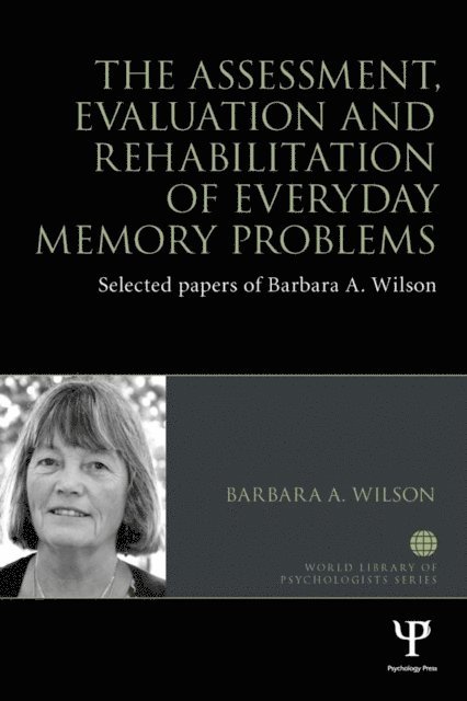 Barbara A. Wilson - Assessment, Evaluation and Rehabilitation of Everyday Memory Problems, E-bok