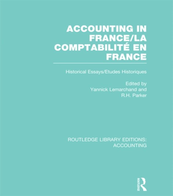 Robert Parker, Yannick Lemarchand - Accounting in France (RLE Accounting), E-bok