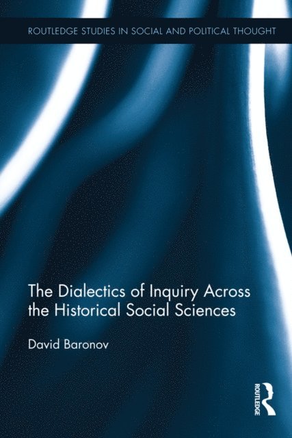 David Baronov - Dialectics of Inquiry Across the Historical Social Sciences, E-bok