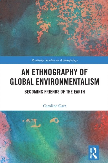 Caroline Gatt - Ethnography of Global Environmentalism, E-bok