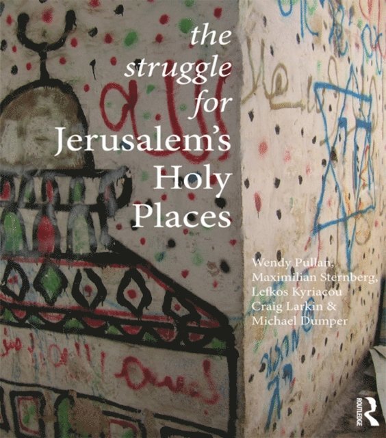 Michael Dumper, Craig Larkin, Lefkos Kyriacou, Maximilian Sternberg, Wendy Pullan - Struggle for Jerusalem's Holy Places, E-bok