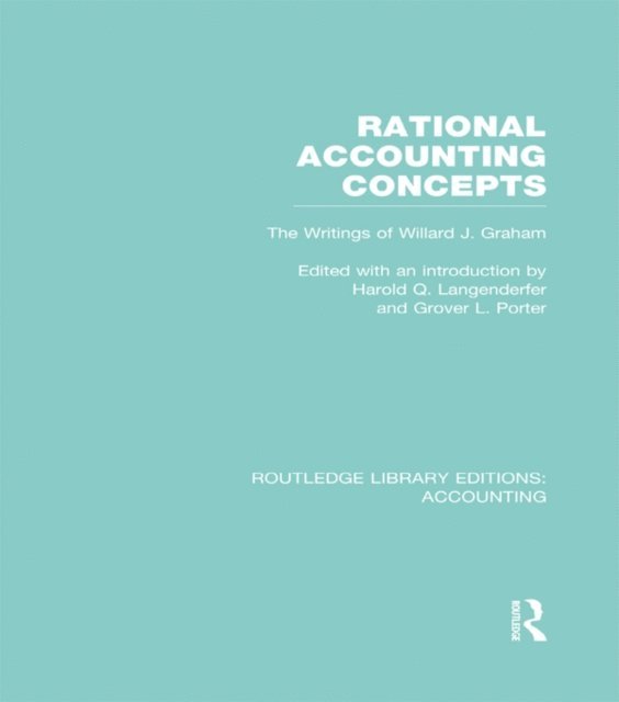 Grover Porter, Harold Langenderfer - Rational Accounting Concepts (RLE Accounting), E-bok