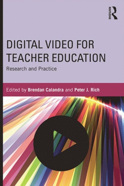 Peter J. Rich, Brendan Calandra - Digital Video for Teacher Education, E-bok. Tillgänglighet: Lägg i varukorg