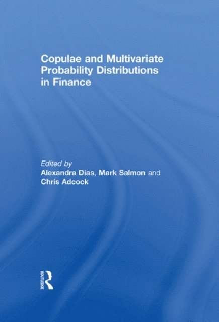 Chris Adcock, Mark Salmon, Alexandra Dias - Copulae and Multivariate Probability Distributions in Finance, E-bok