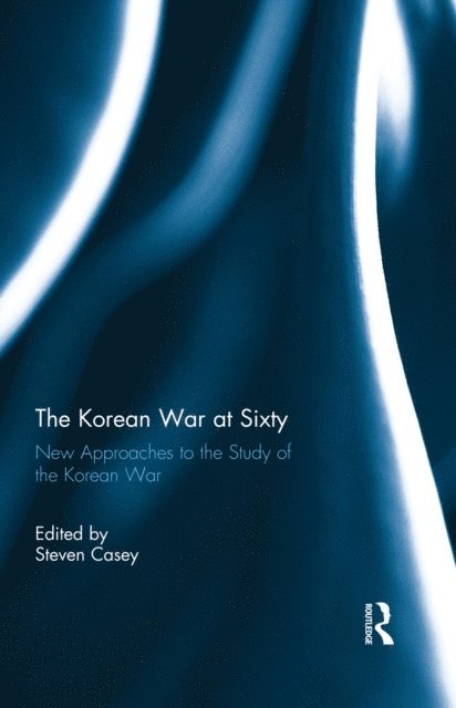 Steven Casey - Korean War at Sixty, E-bok