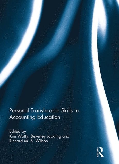 Richard M.S. Wilson, Beverley Jackling, Kim Watty - Personal Transferable Skills in Accounting Education, E-bok