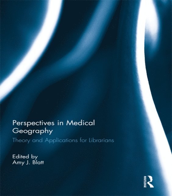Amy J. Blatt - Perspectives in Medical Geography, E-bok