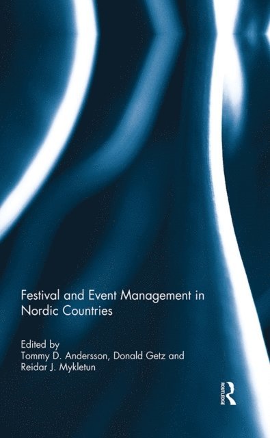 Reidar Johan Mykletun, Donald Getz, Tommy Andersson - Festival and Event Management in Nordic Countries, E-bok