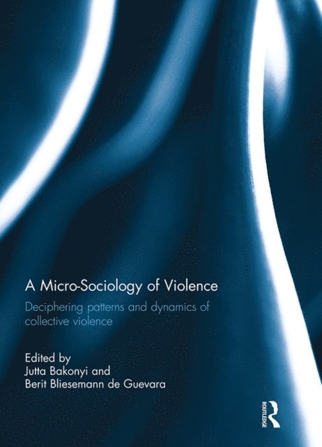 Berit Bliesemann de Guevara, Jutta Bakonyi - Micro-Sociology of Violence, E-bok