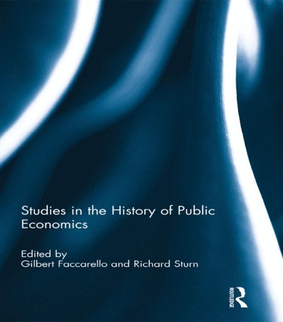 Richard Sturn, Gilbert Faccarello - Studies in the History of Public Economics, E-bok