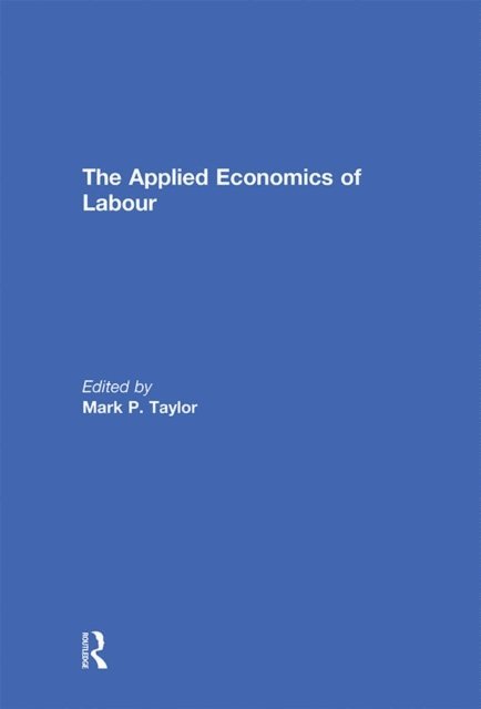 Mark Taylor - Applied Economics of Labour, E-bok