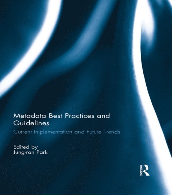 Jung-ran Park - Metadata Best Practices and Guidelines, E-bok