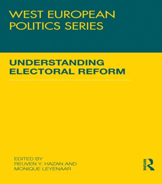 Monique Leyenaar, Reuven Hazan - Understanding Electoral Reform, E-bok